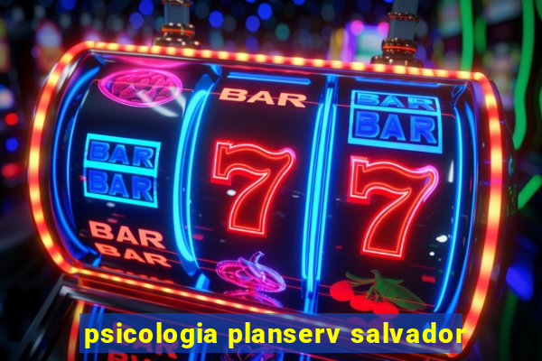 psicologia planserv salvador